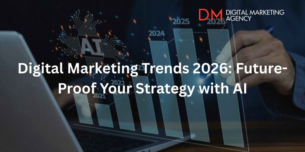 Digital Marketing Trends 2026: Future-Proof Your Strategy with AI